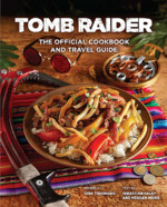 Kuchárka Tomb Raider - The Official Cookbook and Travel Guide