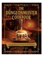 Kuchárka The Dungeonmeister Cookbook - 75 RPG Inspired Recipes to Level Up Your Game Night