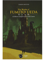 Kniha The Works of Fumito Ueda: A Different Perspective on Video Games